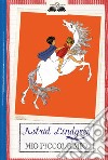 Mio piccolo mio. E-book. Formato PDF ebook di Astrid Lindgren