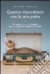 Quattro chiacchiere con la mia gatta. E-book. Formato EPUB ebook