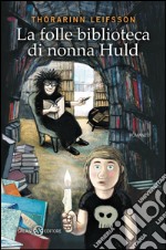 La Folle biblioteca di nonna Huld. E-book. Formato EPUB ebook