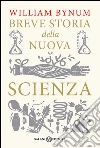 Breve storia della nuova scienza. E-book. Formato EPUB ebook di William Bynum