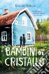 Bambini di cristallo. E-book. Formato PDF ebook di Kristina Ohlsson