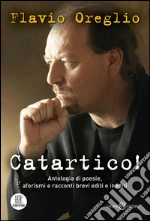 Catartico!: Antologia di poesie, aforismi e racconti brevi editi e inediti. E-book. Formato EPUB