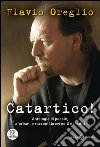 Catartico!: Antologia di poesie, aforismi e racconti brevi editi e inediti. E-book. Formato EPUB ebook di Flavio Oreglio