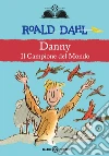 Danny il campione del mondo: Il campione del mondo. E-book. Formato EPUB ebook di Roald Dahl