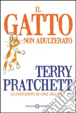 il gatto non adulterato. E-book. Formato EPUB ebook