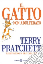 il gatto non adulterato. E-book. Formato PDF ebook