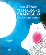 Ti regalo uno sbadiglio: Una favola per dormire. E-book. Formato EPUB ebook