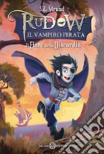 Rudow il vampiro pirata: Il fiore della discordia. E-book. Formato PDF ebook