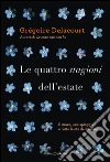 Le quattro stagioni dell'estate. E-book. Formato EPUB ebook di Gregoire Delacourt