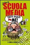 Tutti pazzi per me! Una storia di scuola media. E-book. Formato EPUB ebook