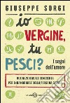 Io Vergine, tu Pesci?: I segni dell'amore - Guida zodiacale semiseria per innamorarsi della persona giusta. E-book. Formato PDF ebook di Giuseppe Sorgi