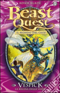 Vespick. La Regina delle Vespe: Beast Quest vol. 36. E-book. Formato PDF ebook di Adam Blade