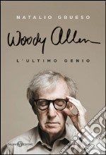 Woody Allen ultimo genio. E-book. Formato PDF ebook