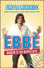 Ebbè. Diario di un depistato. E-book. Formato PDF