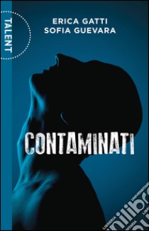 Contaminati. E-book. Formato EPUB ebook di Erica Gatti