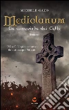 Mediolanum. La conquista dei Celti. E-book. Formato EPUB ebook di Michele Gazo
