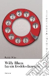 Willy Blum ha un freddo dannato. E-book. Formato PDF ebook di Robin Wire