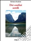 Dei confini sottili. E-book. Formato EPUB ebook di Salvatore Anzalone