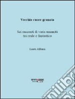 Vecchio cuore granata. E-book. Formato EPUB ebook