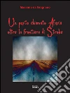 Un posto chiamato Afasia oltre la frontiera di Stroke. E-book. Formato EPUB ebook di Massimo Da Gragnano