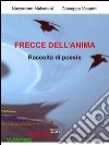 Frecce dell'anima: Raccolta di poesie. E-book. Formato EPUB ebook di Nazzareno Malvatani