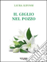 Il giglio nel pozzo. E-book. Formato EPUB ebook