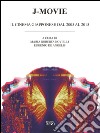 J-Movie: il cinema giapponese dal 2005 al 2015. E-book. Formato EPUB ebook di Maria Roberta Novielli