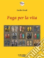 Fuga per la vitaLa tragedia dei profughi: una strage annunciata. E-book. Formato Mobipocket ebook