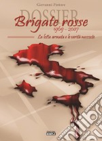 Dossier Brigate Rosse 1969-2007: La lotta armata e le verità nascoste. E-book. Formato EPUB