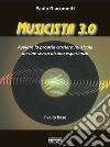 Musicista 3.0Avviare la propria carriera musicale on-line senza alcuna esperienza – livello base. E-book. Formato EPUB ebook