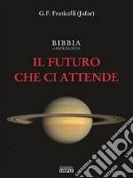 Il Futuro che ci attendeBibbia e Astrologia. E-book. Formato EPUB