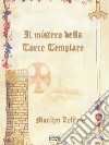 Il mistero della Torre Templare. E-book. Formato EPUB ebook di Marilyn Lefèvre