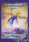 La storia fantastica di Primo Volo. E-book. Formato Mobipocket ebook di Vittorio Toffanetti