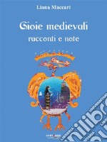 Gioie medievaliracconti e note. E-book. Formato EPUB ebook