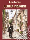 Ultima indagine. E-book. Formato EPUB ebook