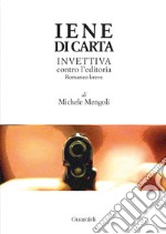 Iene di carta: Invettiva contro l'editoria. E-book. Formato EPUB