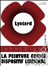 La peinture comme dispositif libidinal. E-book. Formato EPUB ebook di Jean-Francois Lyotard