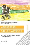 Arrivederci salute, a presto: La sfida complessa delle organizzazioni 'empatiche' in sanità. E-book. Formato PDF ebook