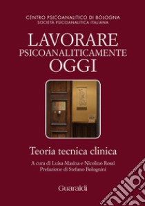 Lavorare psicoanaliticamente oggi. E-book. Formato PDF ebook di Luisa Masina