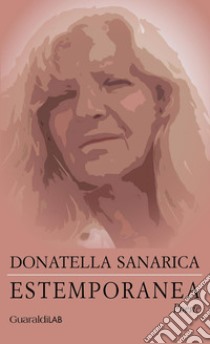 Estemporanea: Poesie. E-book. Formato PDF ebook di Donatella Sanarica