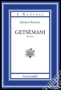 Getsèmani. Ediz. integrale. E-book. Formato PDF ebook di Giorgio Saviane