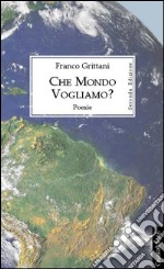 Che mondo vogliamo?. E-book. Formato PDF ebook