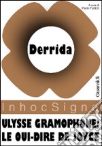 Ulysse gramophone: le oui-dire de Joyce. E-book. Formato PDF ebook