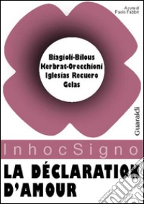 La déclaration d'amour. E-book. Formato PDF ebook di AA. VV.