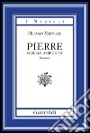 Pierre o delle ambiguità. E-book. Formato PDF ebook