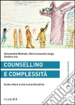 Counselling e complessità: Guida veloce a una nuova disciplina. E-book. Formato PDF