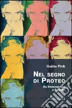 Nel segno di Proteo: Da Shakespeare a Bassani. E-book. Formato PDF ebook