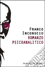 Romanzo psicoanalitico. E-book. Formato PDF