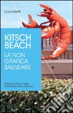 Kitsch Beach: La non grafica balneare. E-book. Formato PDF