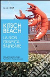 Kitsch Beach: La non grafica balneare. E-book. Formato PDF ebook